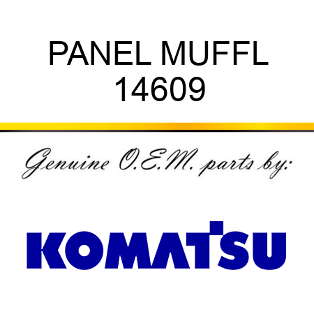 PANEL, MUFFL 14609