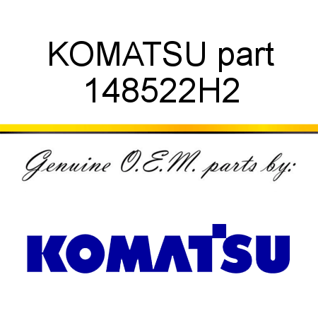 KOMATSU part 148522H2