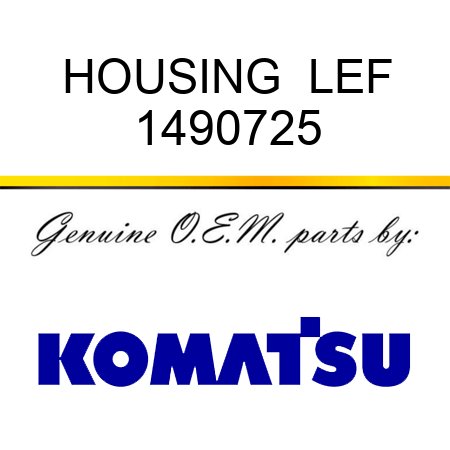 HOUSING  LEF 1490725
