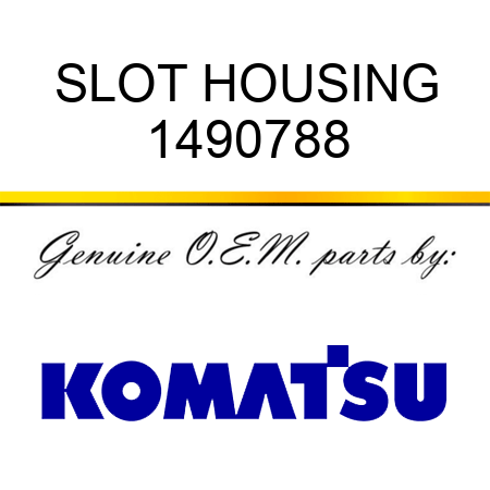 SLOT HOUSING 1490788