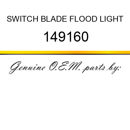 SWITCH, BLADE FLOOD LIGHT 149160