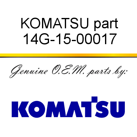 KOMATSU part 14G-15-00017