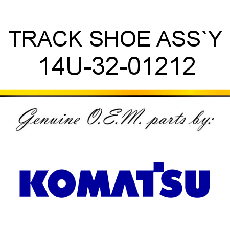 TRACK SHOE ASS`Y 14U-32-01212