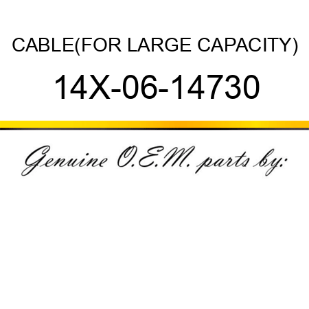 CABLE,(FOR LARGE CAPACITY) 14X-06-14730