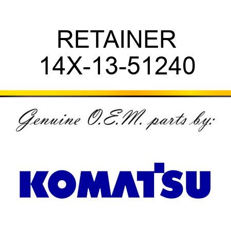 RETAINER 14X-13-51240