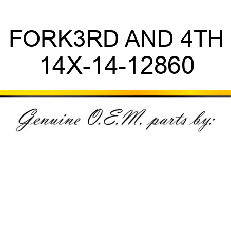 FORK,3RD AND 4TH 14X-14-12860