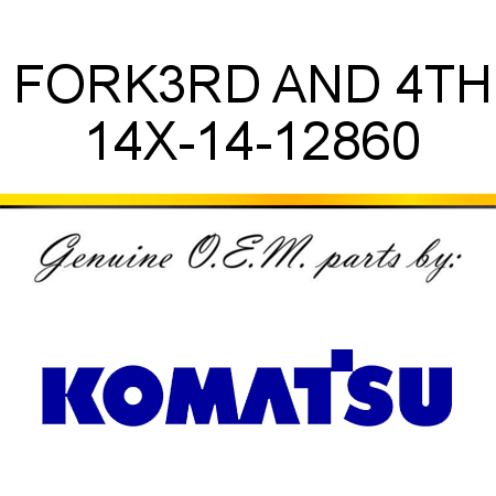 FORK,3RD AND 4TH 14X-14-12860
