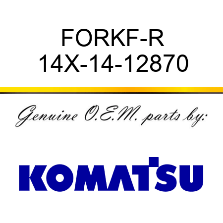 FORK,F-R 14X-14-12870
