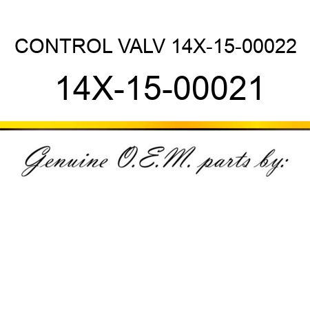 CONTROL VALV 14X-15-00022 14X-15-00021