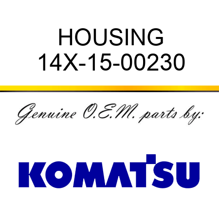 HOUSING 14X-15-00230