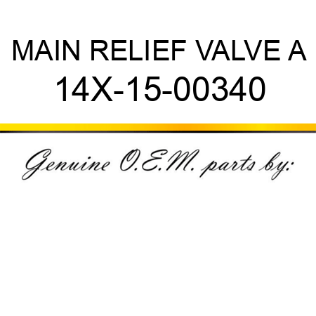 MAIN RELIEF VALVE A 14X-15-00340