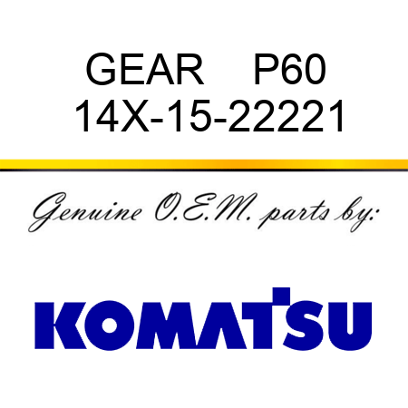 GEAR    P60 14X-15-22221