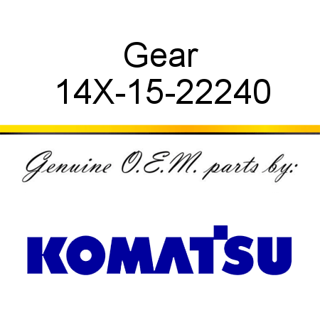 Gear 14X-15-22240