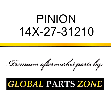 PINION 14X-27-31210