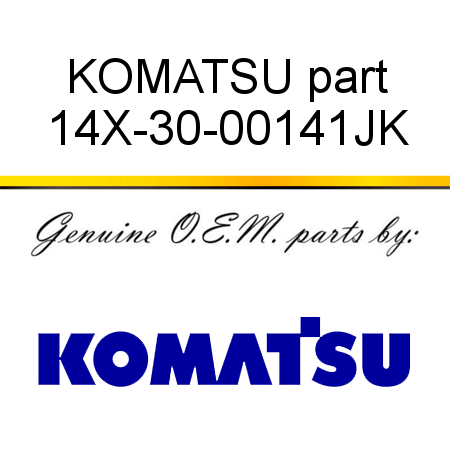 KOMATSU part 14X-30-00141JK