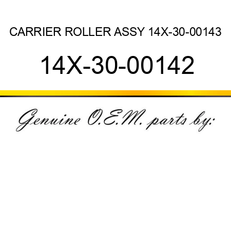CARRIER ROLLER ASSY 14X-30-00143 14X-30-00142