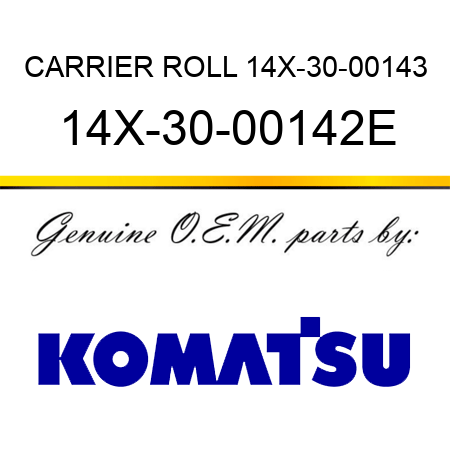 CARRIER ROLL 14X-30-00143 14X-30-00142E