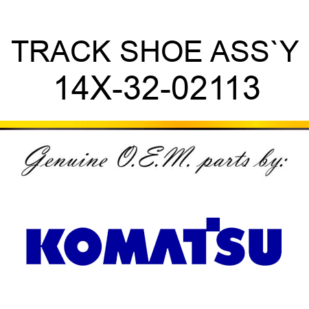 TRACK SHOE ASS`Y 14X-32-02113