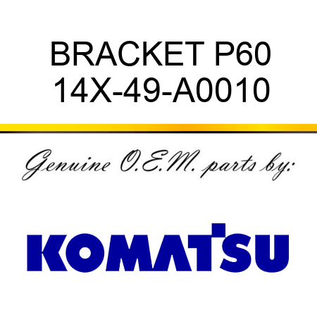 BRACKET P60 14X-49-A0010