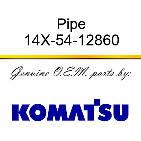 Pipe 14X-54-12860