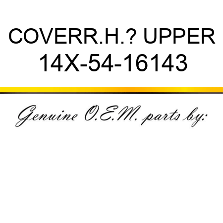 COVER,R.H.? UPPER 14X-54-16143