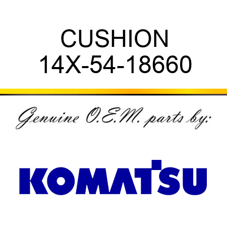 CUSHION 14X-54-18660