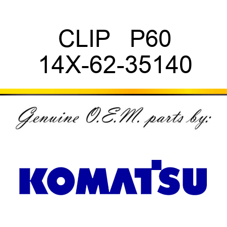 CLIP   P60 14X-62-35140