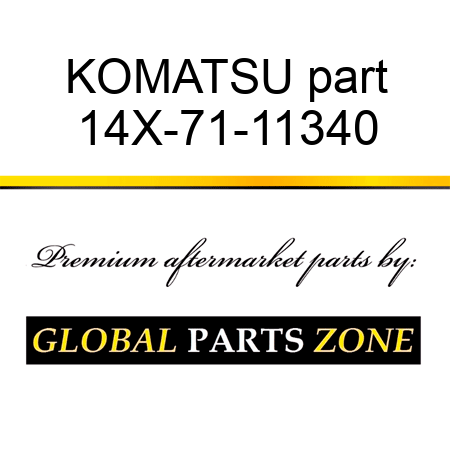 KOMATSU part 14X-71-11340