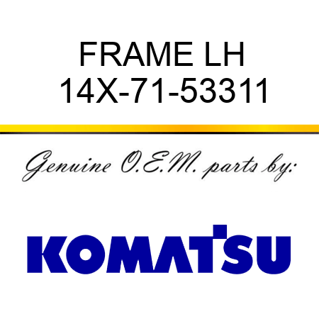 FRAME LH 14X-71-53311