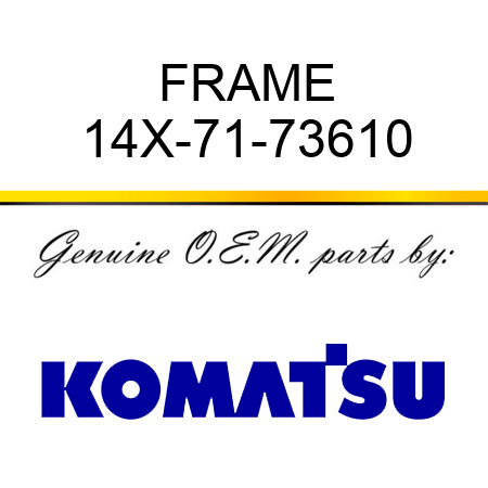 FRAME 14X-71-73610