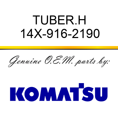 TUBE,R.H 14X-916-2190