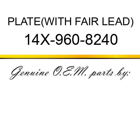 PLATE,(WITH FAIR LEAD) 14X-960-8240