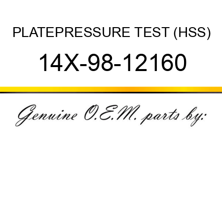 PLATE,PRESSURE TEST (HSS) 14X-98-12160
