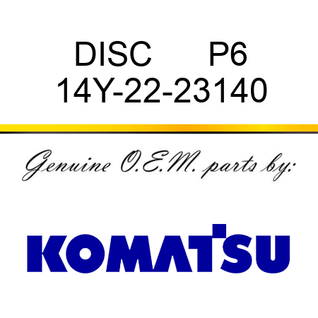 DISC      P6 14Y-22-23140