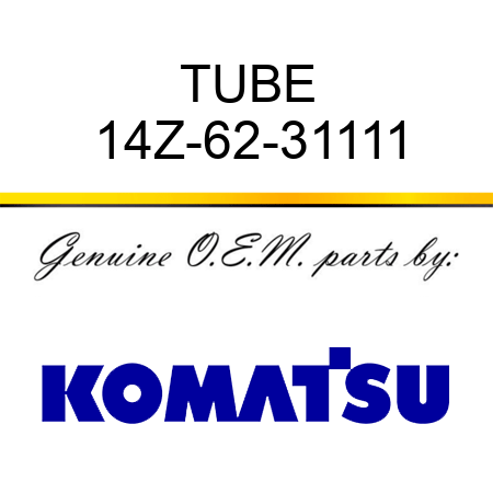 TUBE 14Z-62-31111