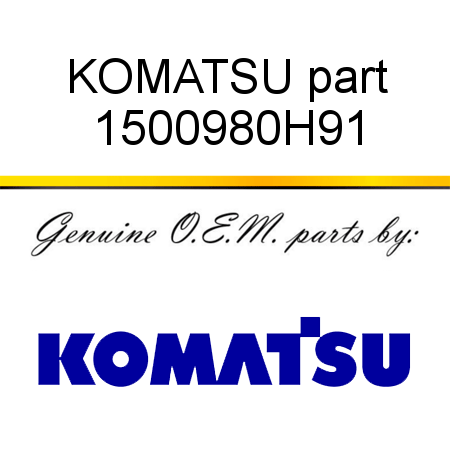 KOMATSU part 1500980H91