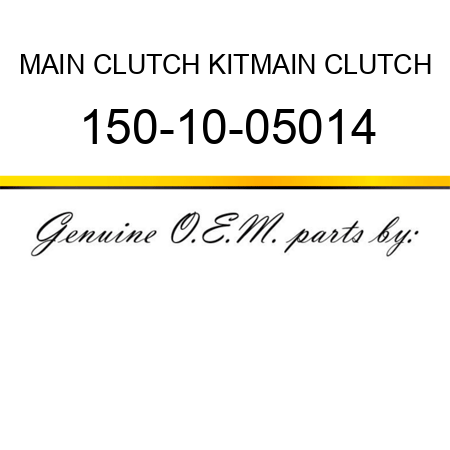 MAIN CLUTCH KIT,MAIN CLUTCH 150-10-05014