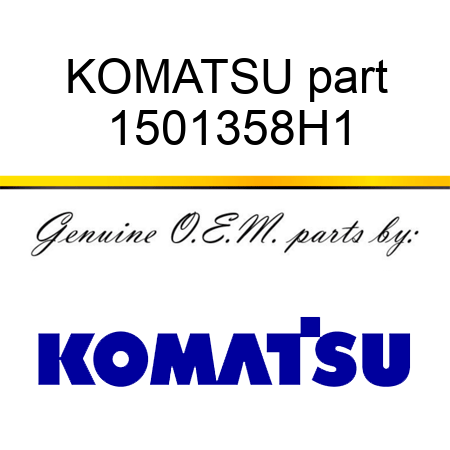 KOMATSU part 1501358H1