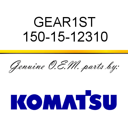 GEAR,1ST 150-15-12310