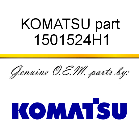 KOMATSU part 1501524H1