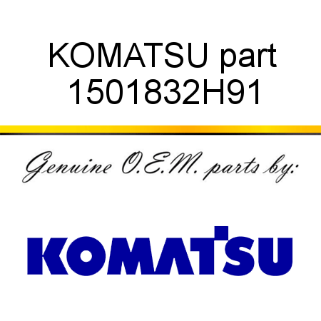 KOMATSU part 1501832H91