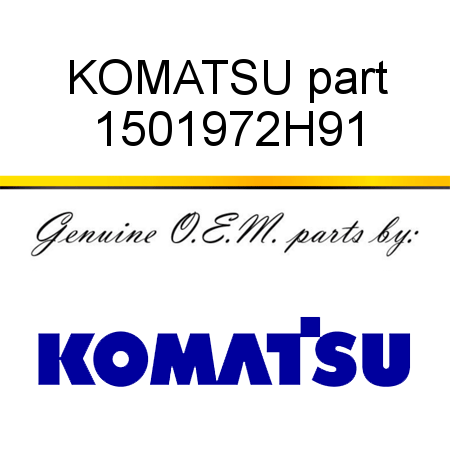 KOMATSU part 1501972H91