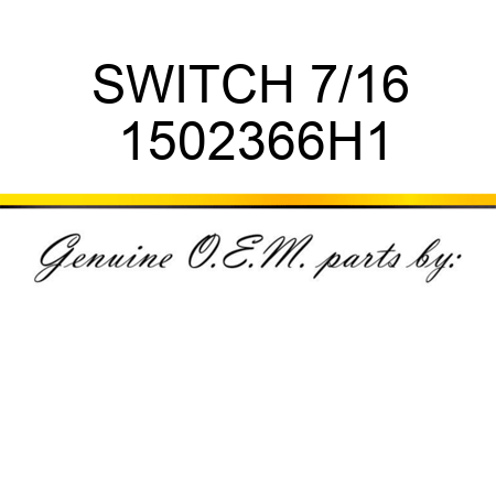 SWITCH 7/16 1502366H1