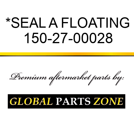 *SEAL A FLOATING 150-27-00028