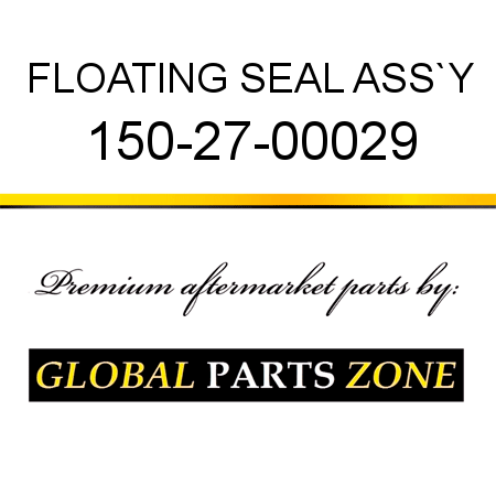 FLOATING SEAL ASS`Y 150-27-00029