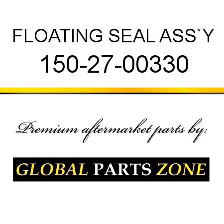 FLOATING SEAL ASS`Y 150-27-00330