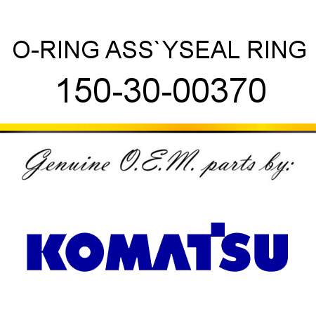 O-RING ASS`Y,SEAL RING 150-30-00370