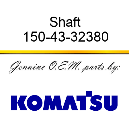 Shaft 150-43-32380