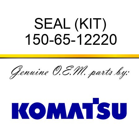 SEAL (KIT) 150-65-12220