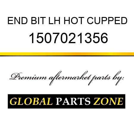 END BIT LH HOT CUPPED 1507021356